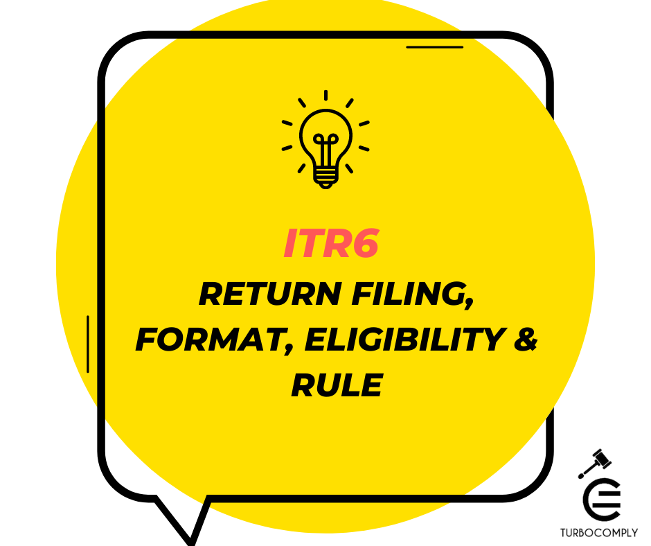 ITR6 – Return Filing, Format, Eligibility & Rule